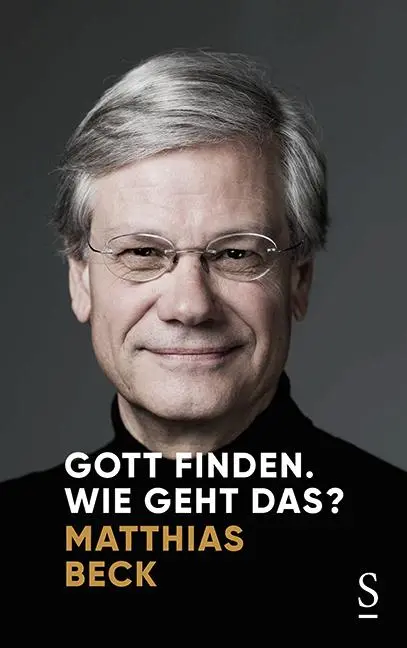 Cover: 9783222136610 | Gott finden. Wie geht das? | Matthias Beck | Buch | 176 S. | Deutsch