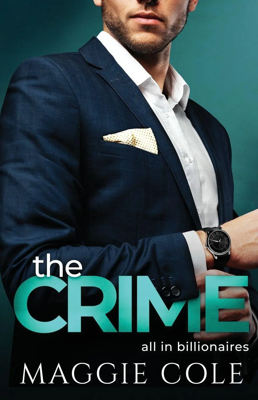 Cover: 9798350716610 | The Crime | A Billionaire Love At First Sight Romance | Maggie Cole