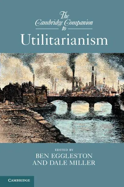 Cover: 9781107656710 | The Cambridge Companion to Utilitarianism | Ben Eggleston (u. a.)