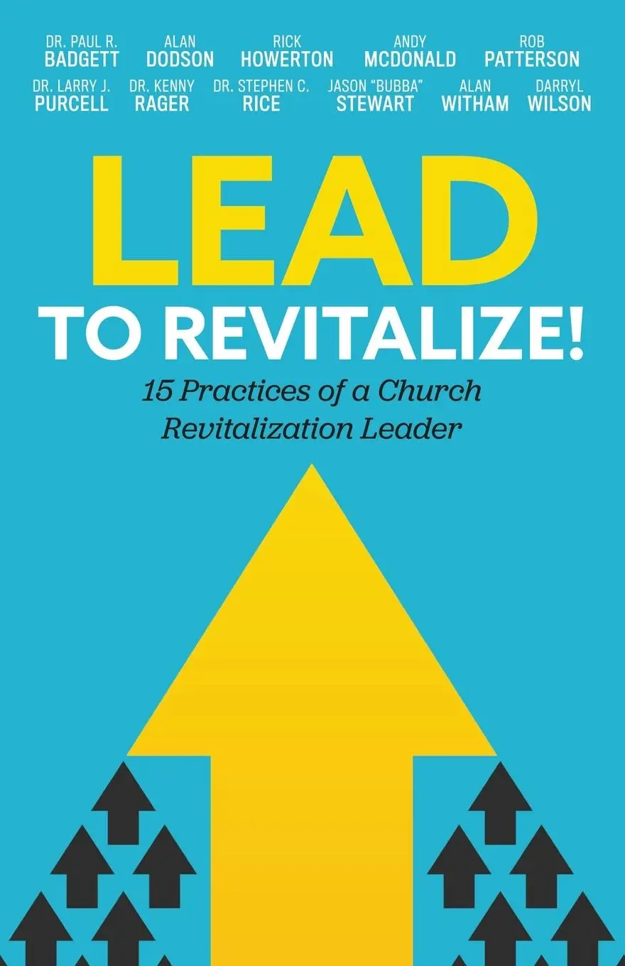 Cover: 9781622456710 | Lead to Revitalize! | 15 Practices of a Church Revitalization Leader