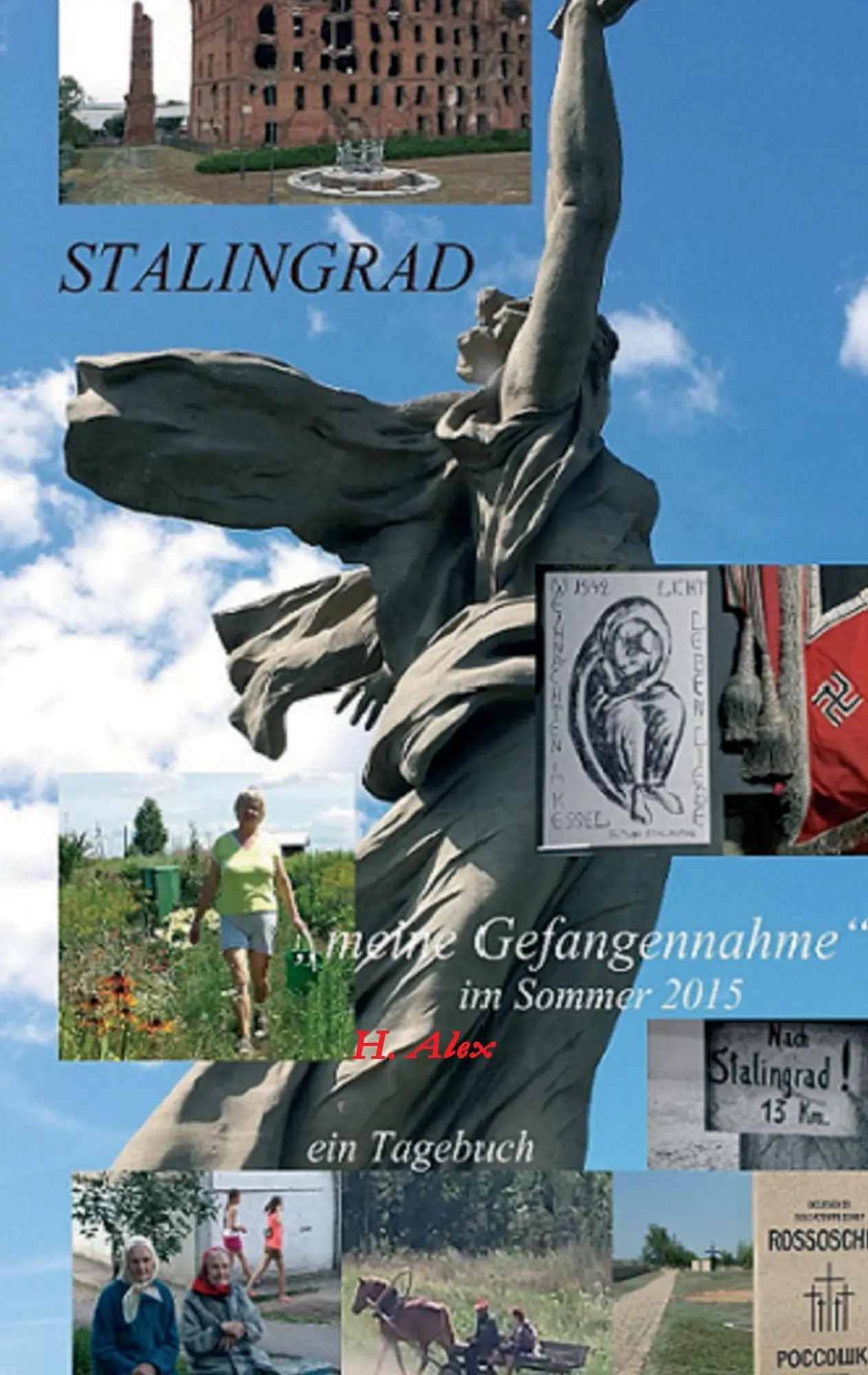 Cover: 9783734506710 | Stalingrad | "meine Gefangennahme" im Sommer 2015 , ein Tagebuch