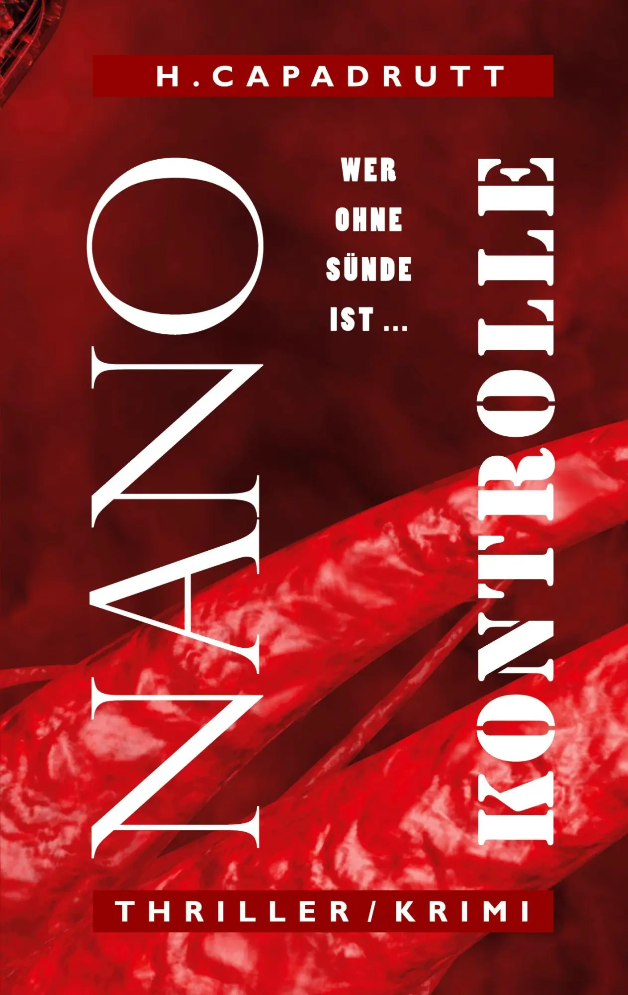 Cover: 9783756836710 | Nano Kontrolle | Wer ohne Sünde ist | H. Capadrutt | Taschenbuch