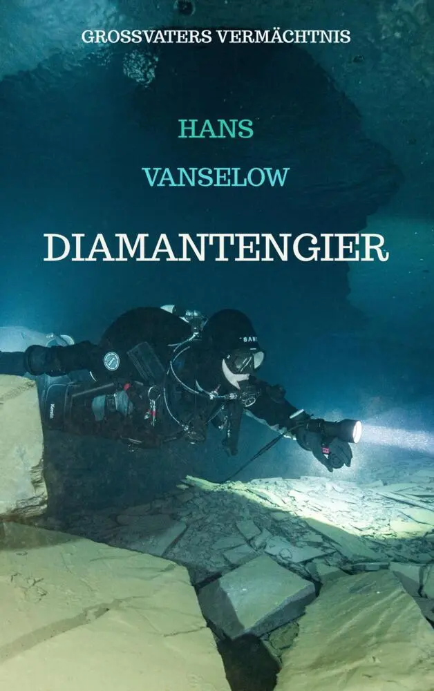 Cover: 9789403626710 | Diamantengier | Großvaters Vermächtnis | Hans Vanselow | Taschenbuch