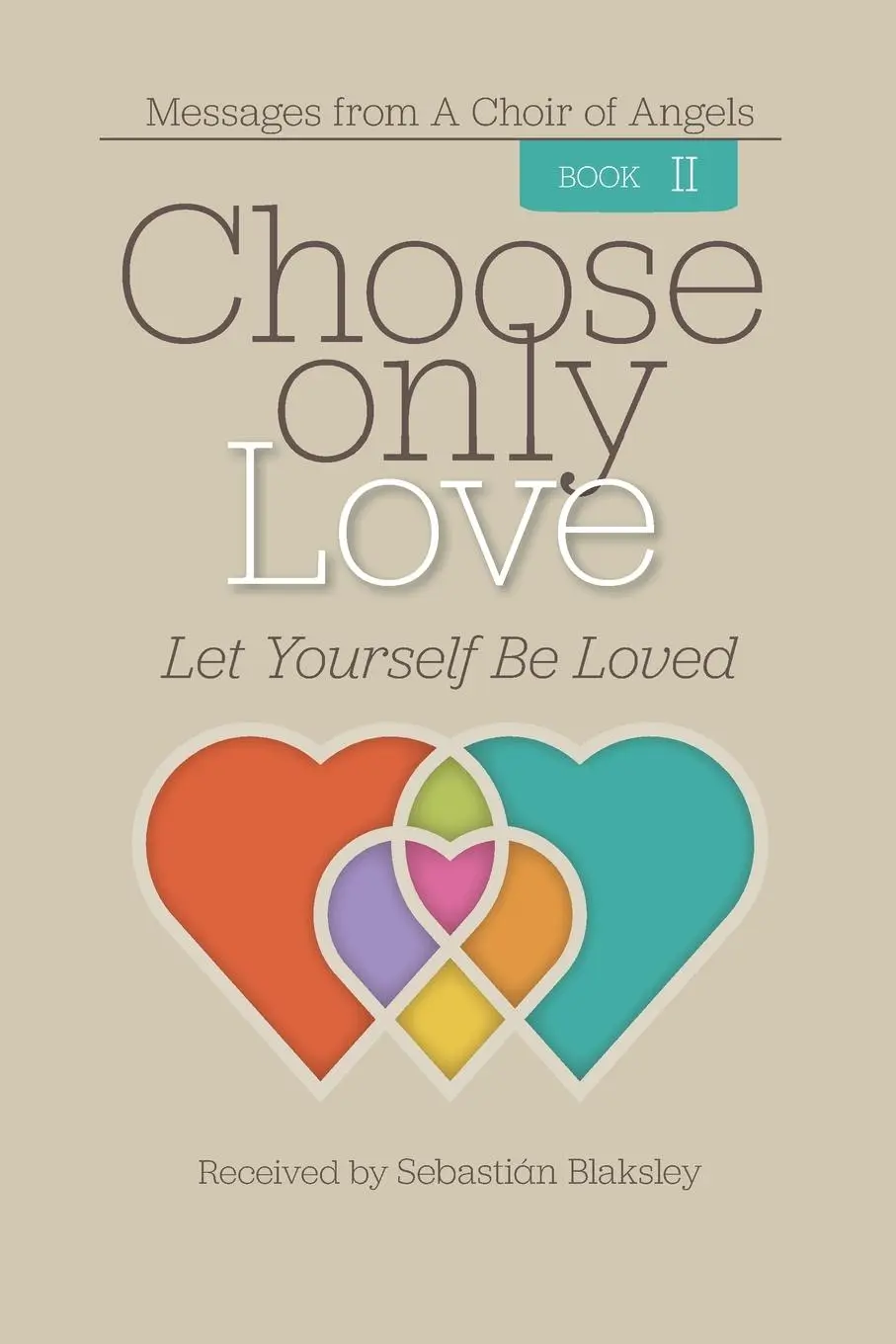 Cover: 9781584696810 | Choose Only Love | Let Yourself Be Loved | Sebastián Blaksley | Buch