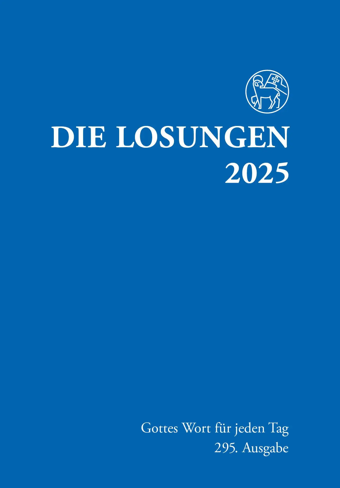 Cover: 9783724526810 | Die Losungen 2025 - Normalausgabe | Standardausgabe | Taschenbuch Cover: 9783724526810 | Die Losungen 2025 - Normalausgabe | Standardausgabe | Taschenbuch