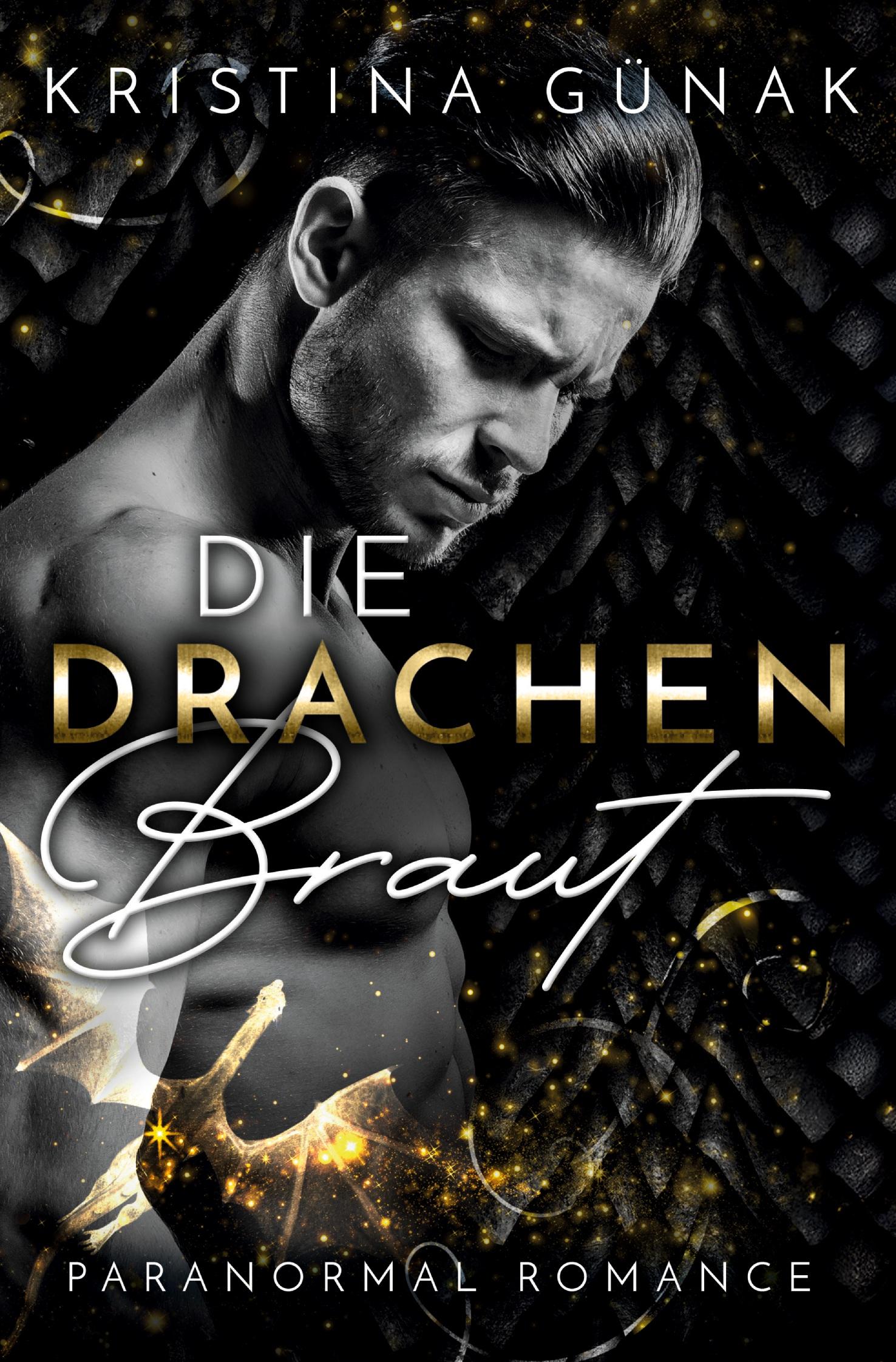 Cover: 9783759276810 | Die Drachenbraut | Paranormal Romance | Kristina Günak | Taschenbuch