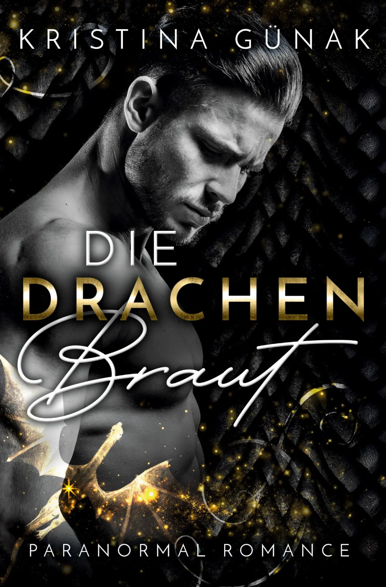 Cover: 9783759276810 | Die Drachenbraut | Paranormal Romance | Kristina Günak | Taschenbuch
