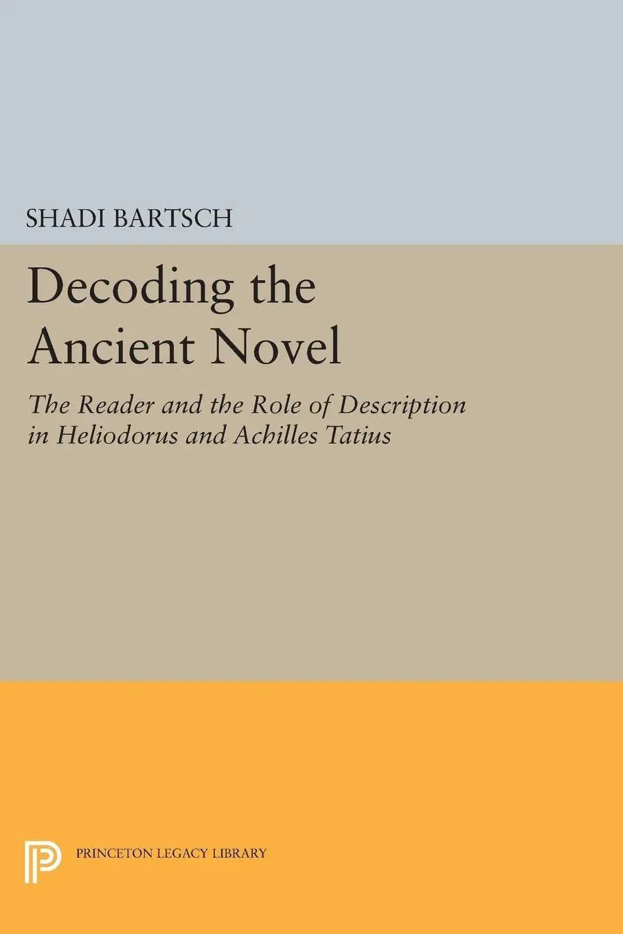 Cover: 9780691606910 | Decoding the Ancient Novel | Shadi Bartsch | Taschenbuch | Englisch
