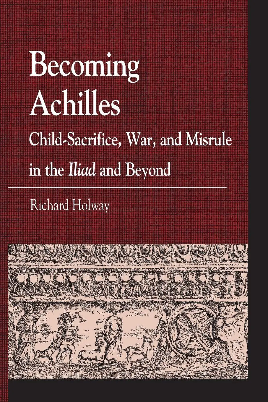 Cover: 9780739146910 | Becoming Achilles | Richard Kerr Holway | Taschenbuch | Englisch