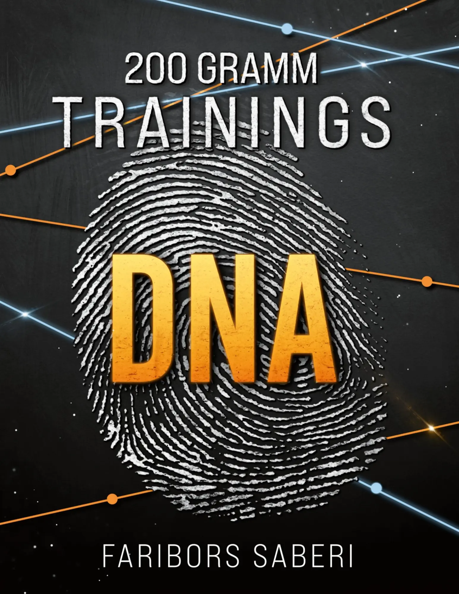 Cover: 9783695126910 | 200 Gramm Trainings-DNA | Faribors Saberi | Taschenbuch | 298 S.