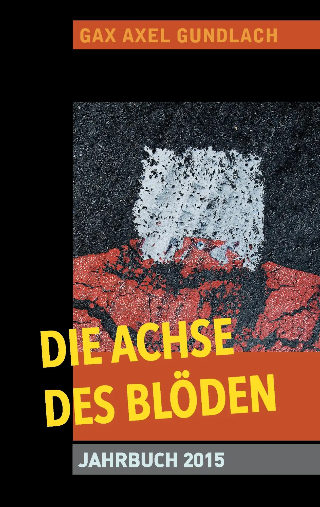 Die Achse des Blöden Jahrbuch 2015 (Die Achse des Blöden Jahrbücher)