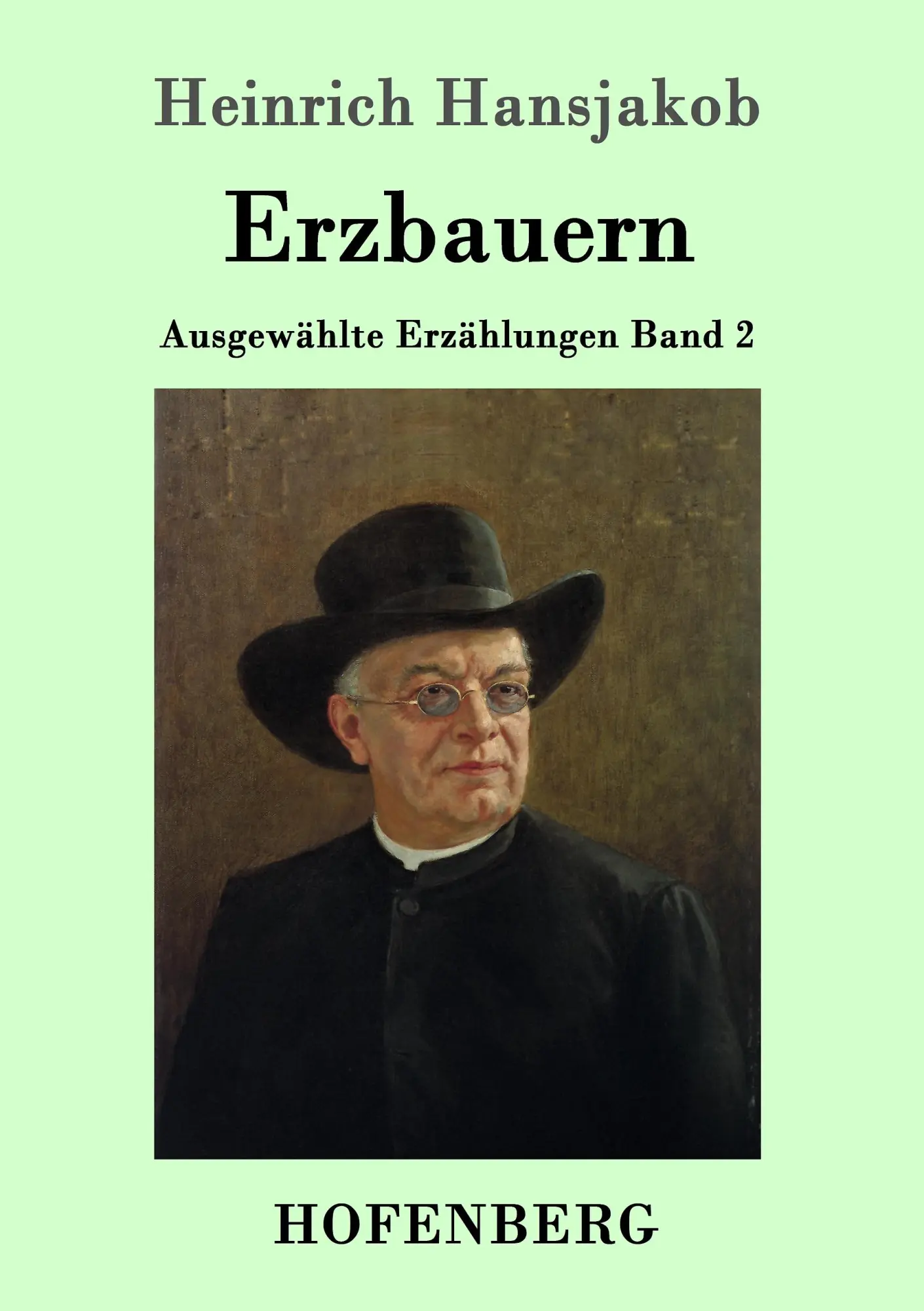 Cover: 9783743706910 | Erzbauern | Ausgewählte Erzählungen Band 2 | Heinrich Hansjakob | Buch