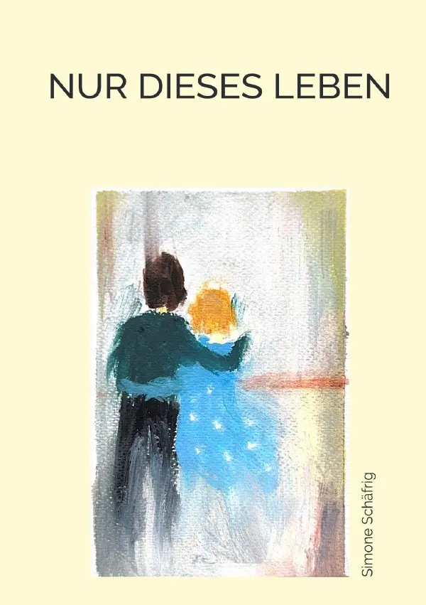 Cover: 9783819726910 | Nur dieses Leben | Simone Schäfrig | Taschenbuch | 180 S. | Deutsch