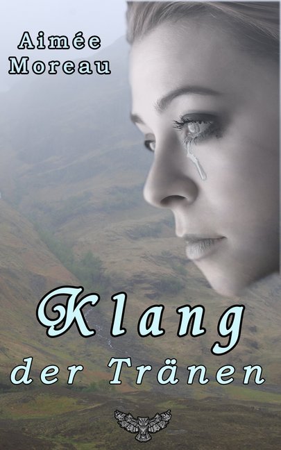 Cover: 9783945076910 | Klang der Tränen | Aimée Moreau | Taschenbuch | Deutsch | 2018