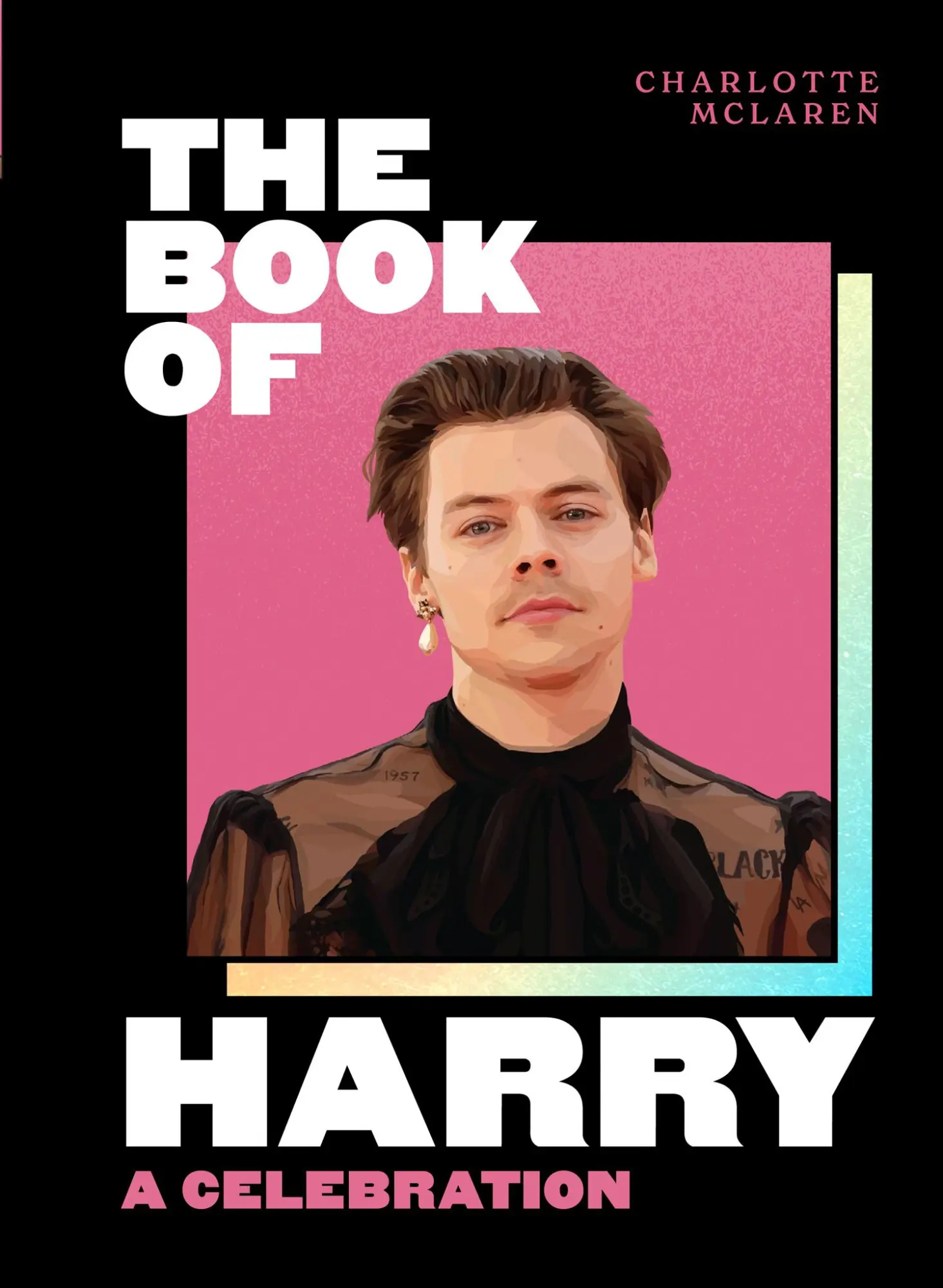 Cover: 9780008487010 | The Book of Harry | A Celebration of Harry Styles | Charlotte McLaren