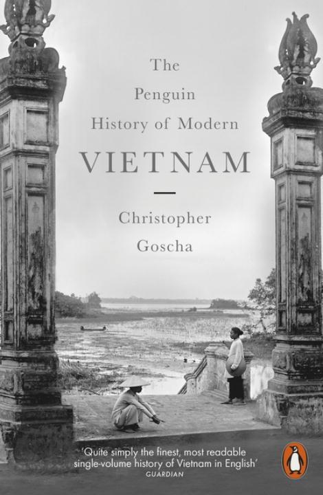 The Penguin History of Modern Vietnam | Christopher Goscha | Taschenbuch | Kartoniert / Broschiert | Englisch | 2017 | Penguin Books Ltd | EAN 9780141047010 - Goscha, Christopher