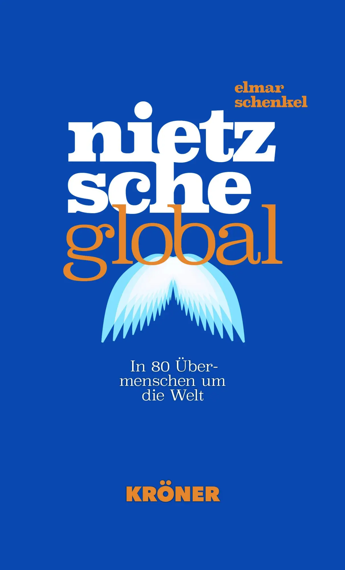Cover: 9783520917010 | Nietzsche global | In 80 Übermenschen um die Welt | Elmar Schenkel