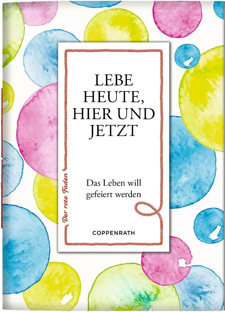 Cover: 9783649647010 | Lebe heute, hier und jetzt | Das Leben will gefeiert werden | Borchers