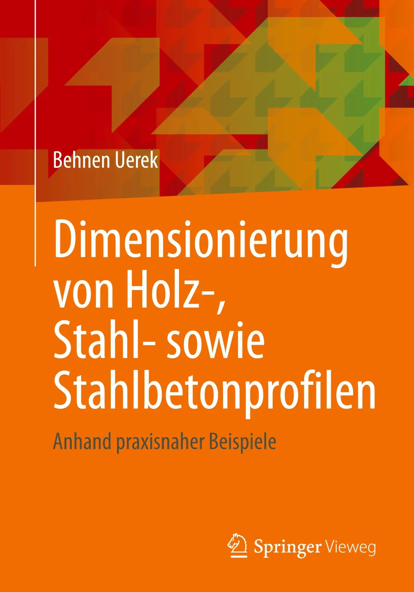 Cover: 9783658487010 | Dimensionierung von Holz-, Stahl- sowie Stahlbetonprofilen | Uerek | x