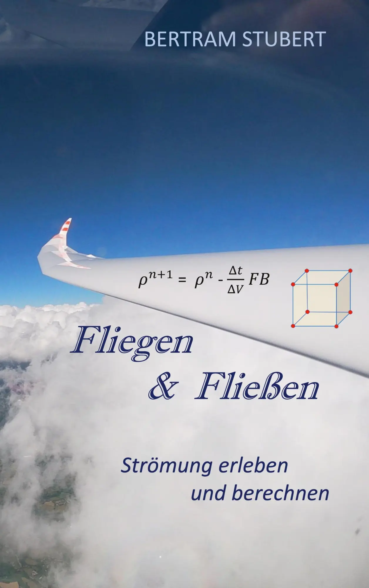 Cover: 9783759777010 | Fliegen &amp; Fließen | Strömung erleben und berechnen | Bertram Stubert
