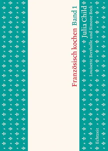 Cover: 9783906807010 | Französisch kochen | Julia Child | Buch | 640 S. | Deutsch | 2017