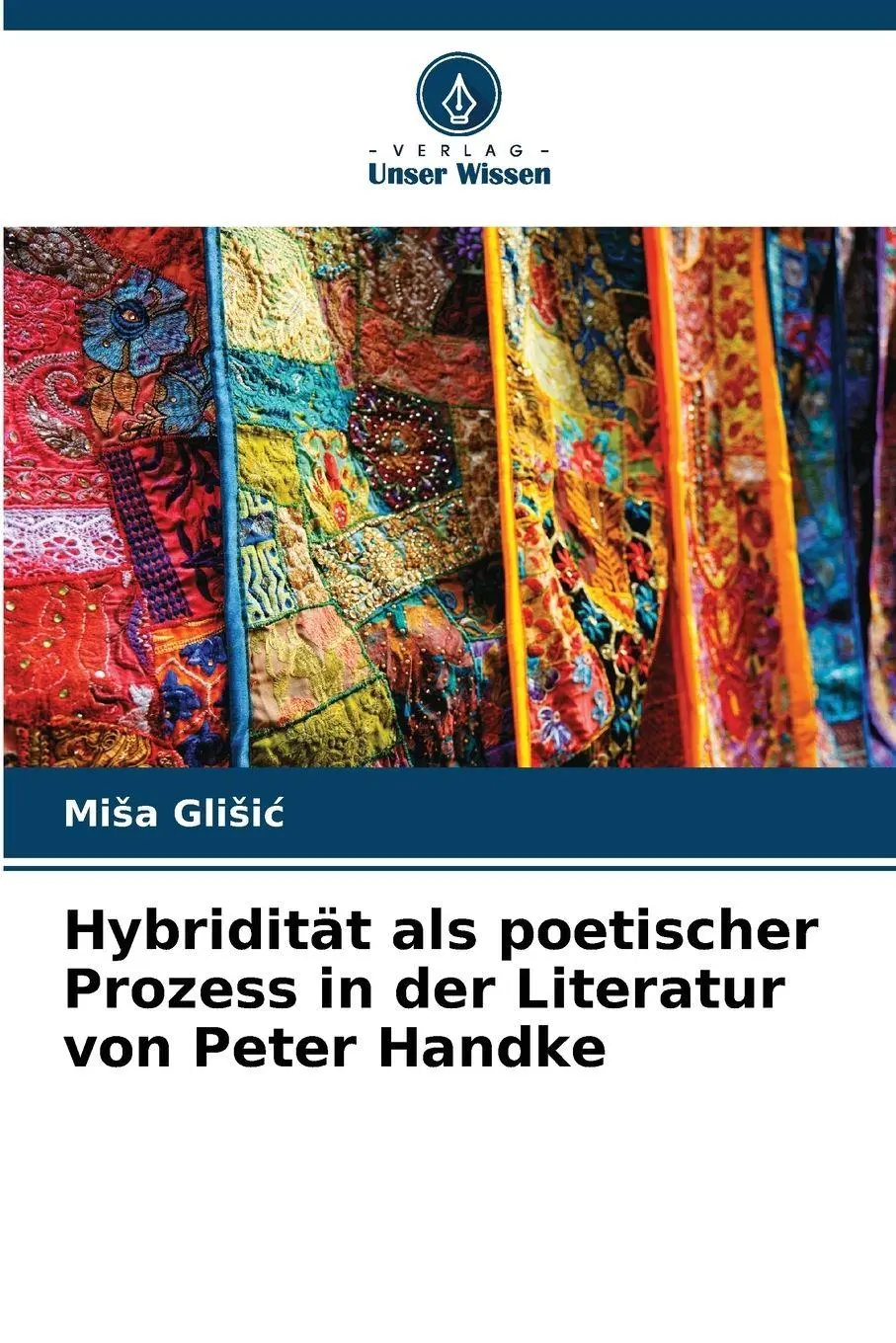 Cover: 9786209477010 | Hybridität als poetischer Prozess in der Literatur von Peter Handke