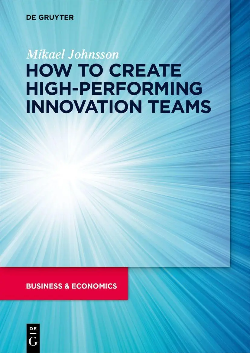 How to create high-performing innovation teams - Mikael Johnsson Kartoniert (TB)
