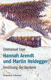 Cover: 9783826087110 | Hannah Arendt und Martin Heidegger | Zerstörung des Denkens | Faye