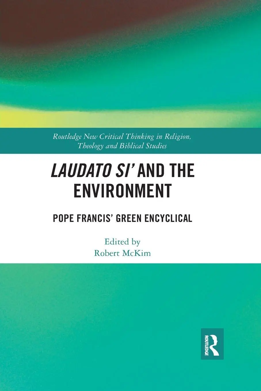 Cover: 9780367777210 | Laudato Si' and the Environment | Pope Francis' Green Encyclical
