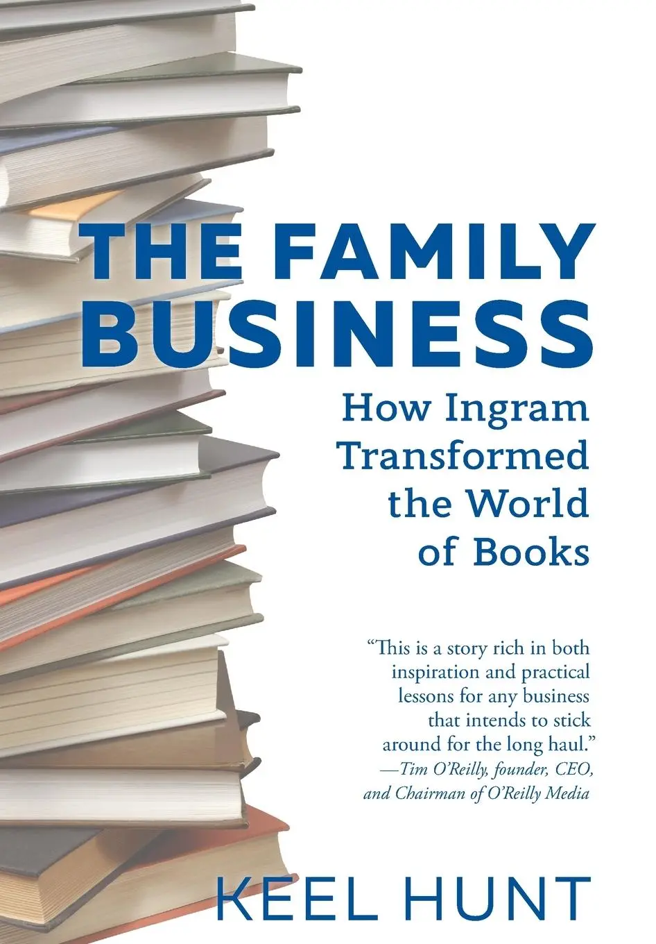 Cover: 9781513267210 | The Family Business | How Ingram Transformed the World of Books | Hunt