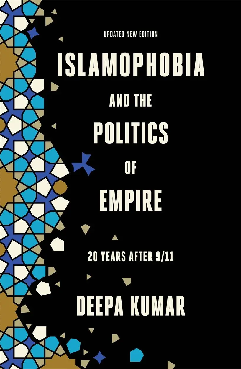 Cover: 9781788737210 | Islamophobia and the Politics of Empire | Twenty Years After 9/11