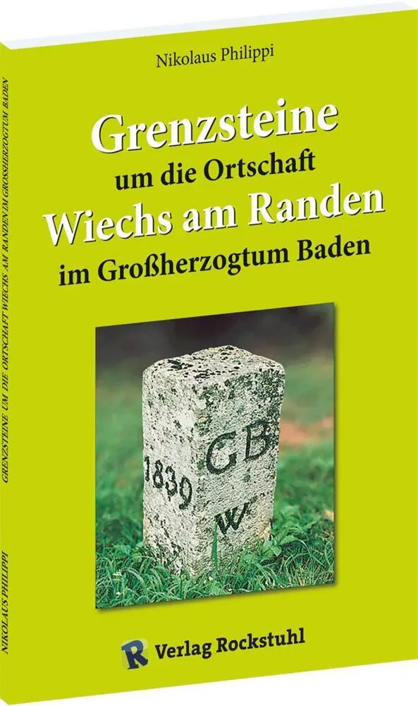 Cover: 9783959667210 | Grenzsteine um die Ortschaft Wiechs am Randen im Großherzogtum Baden