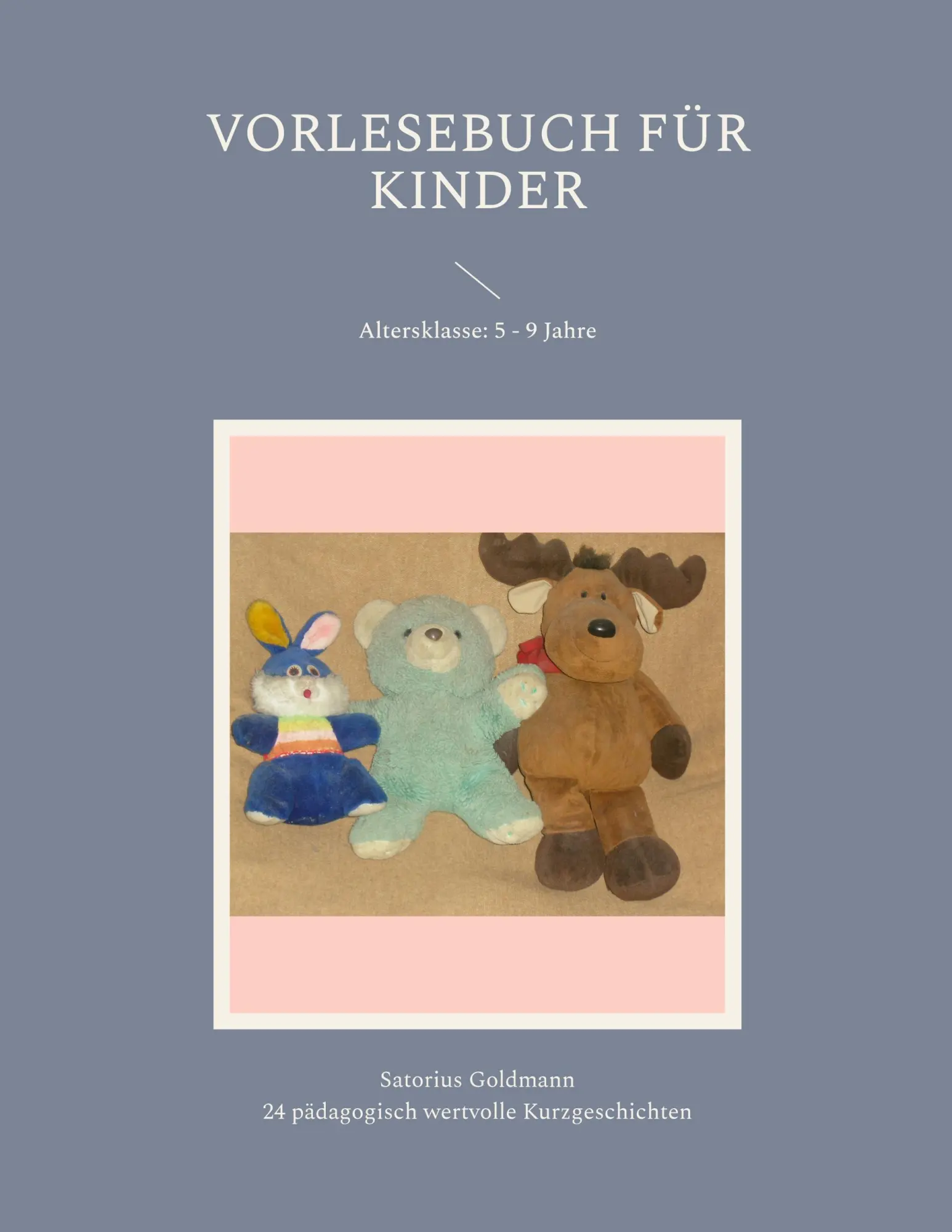 Cover: 9783741207310 | Vorlesebuch für Kinder | Altersklasse: 5 - 9 Jahre | Satorius Goldmann