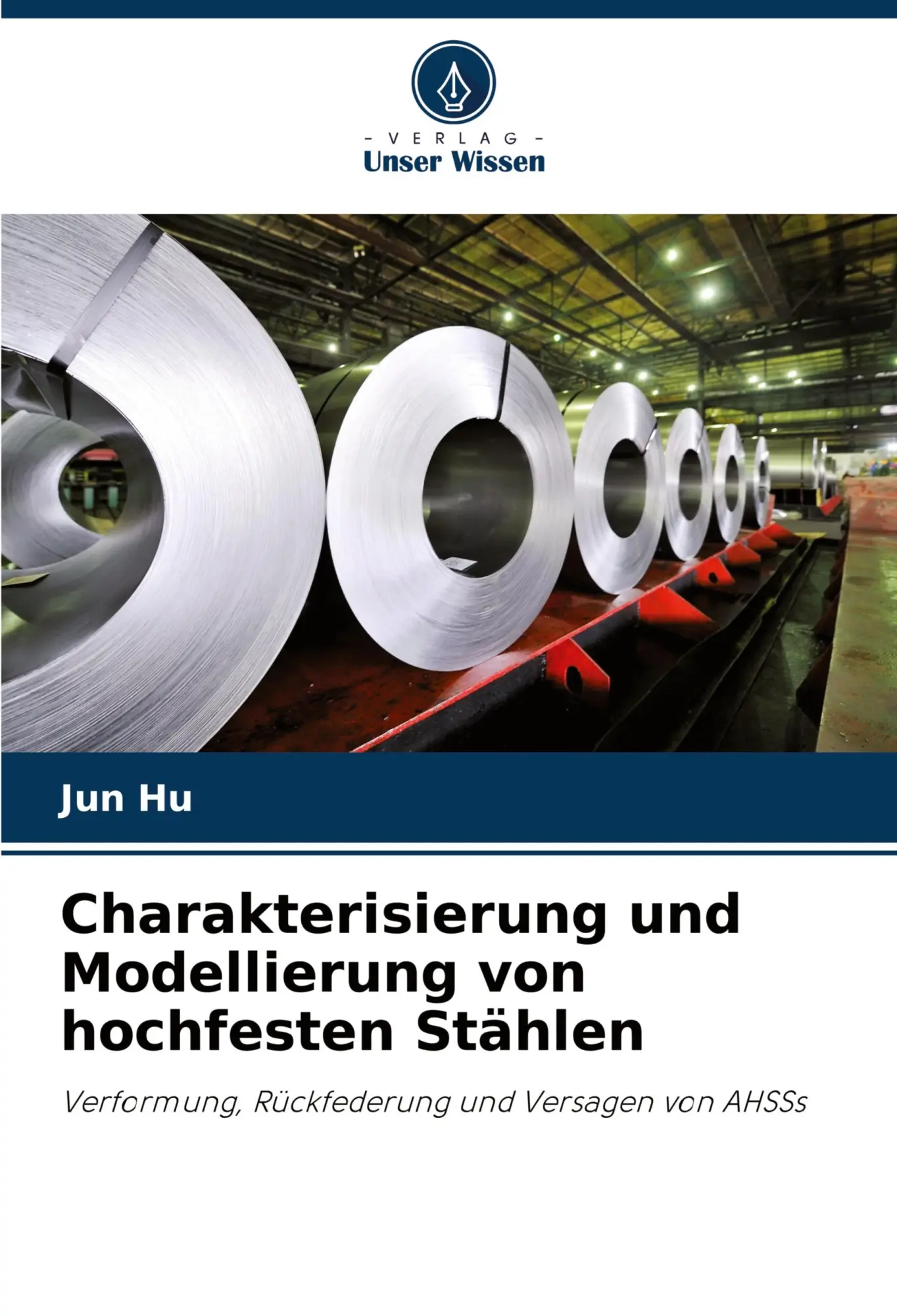 Cover: 9786207397310 | Charakterisierung und Modellierung von hochfesten Stählen | Jun Hu