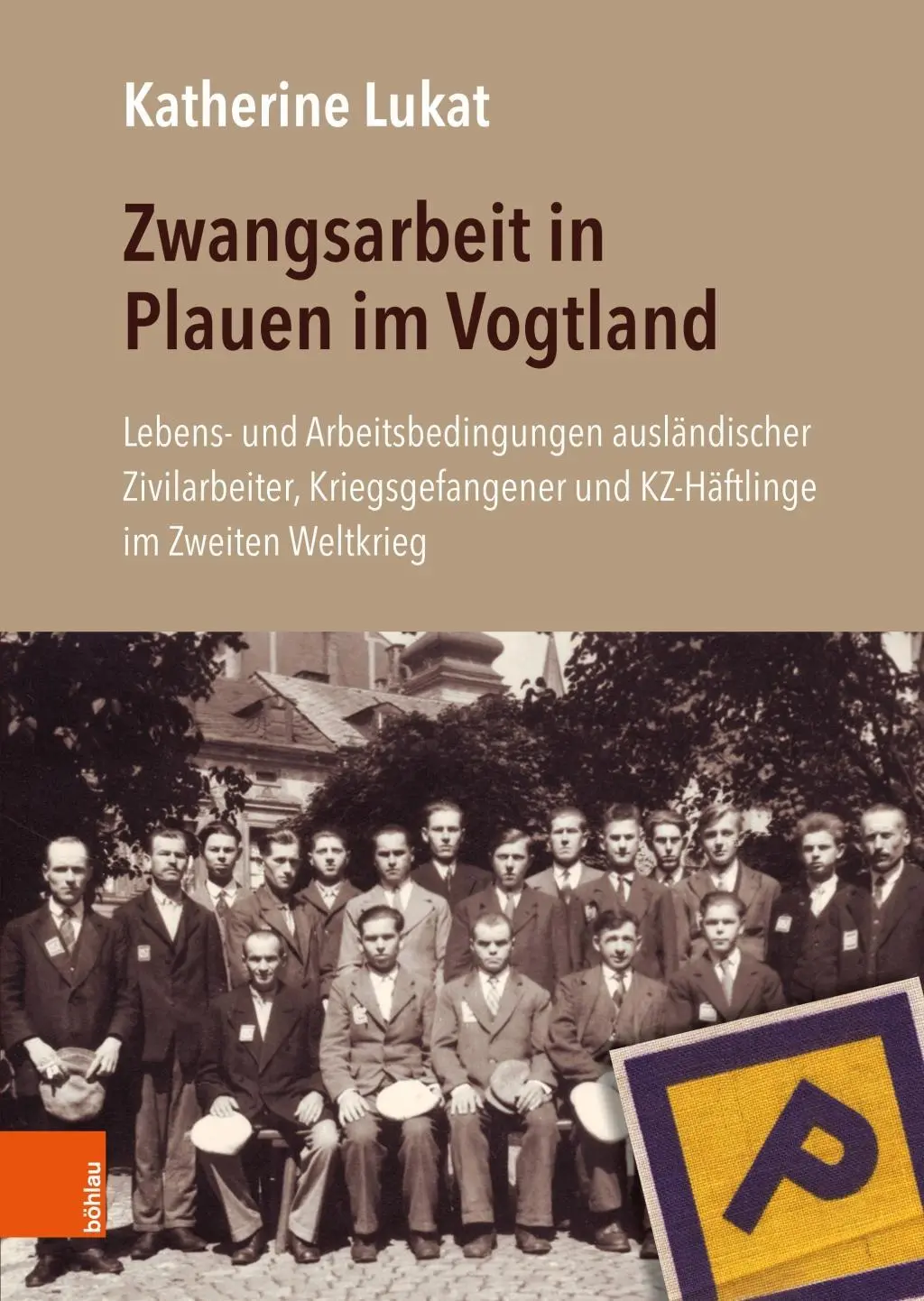 Cover: 9783412517410 | Zwangsarbeit in Plauen im Vogtland | Katherine Lukat | Buch | 503 S.