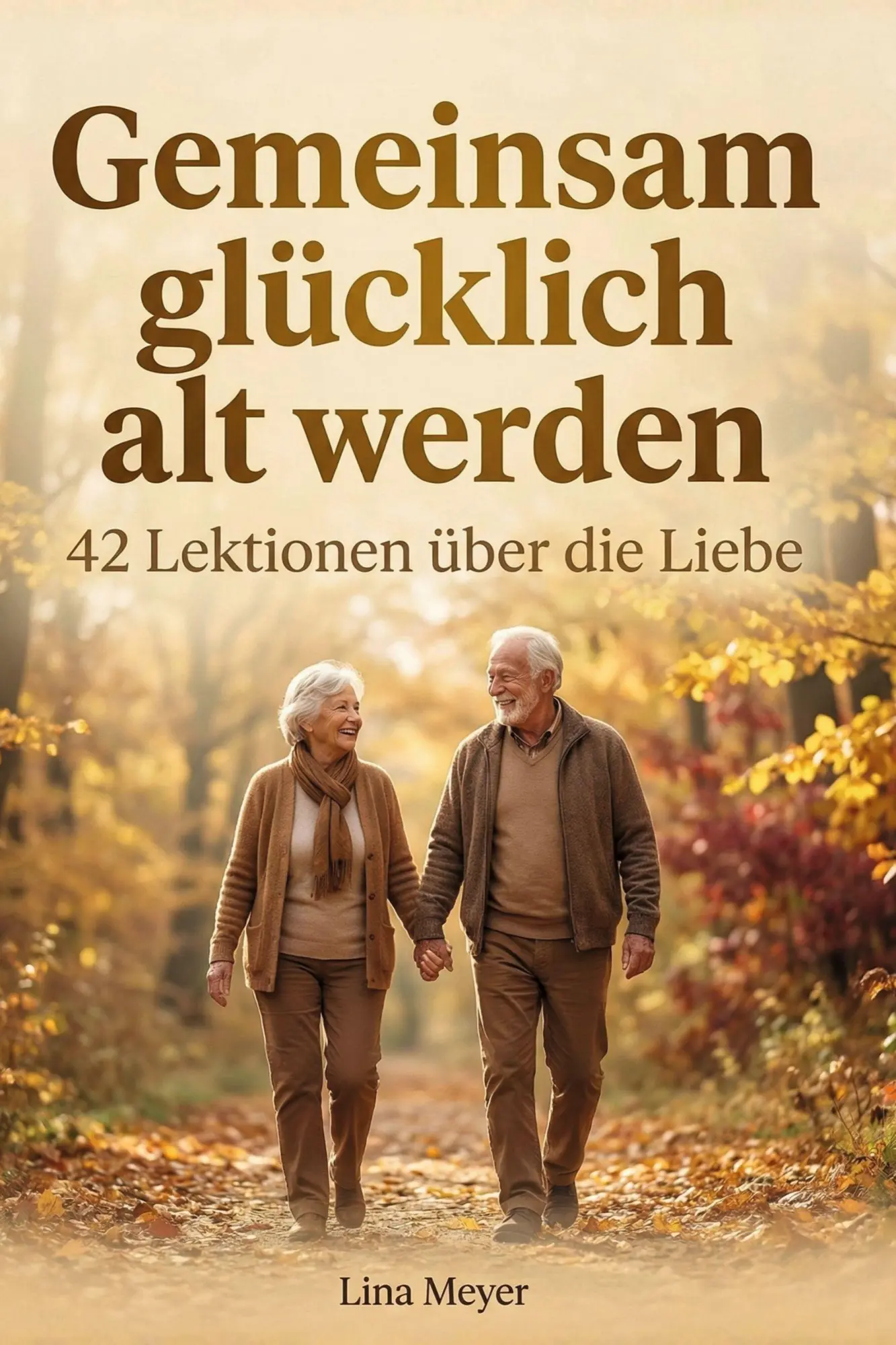 Cover: 9783695387410 | Gemeinsam glücklich alt werden | 42 Lektionen über die Liebe | Meyer