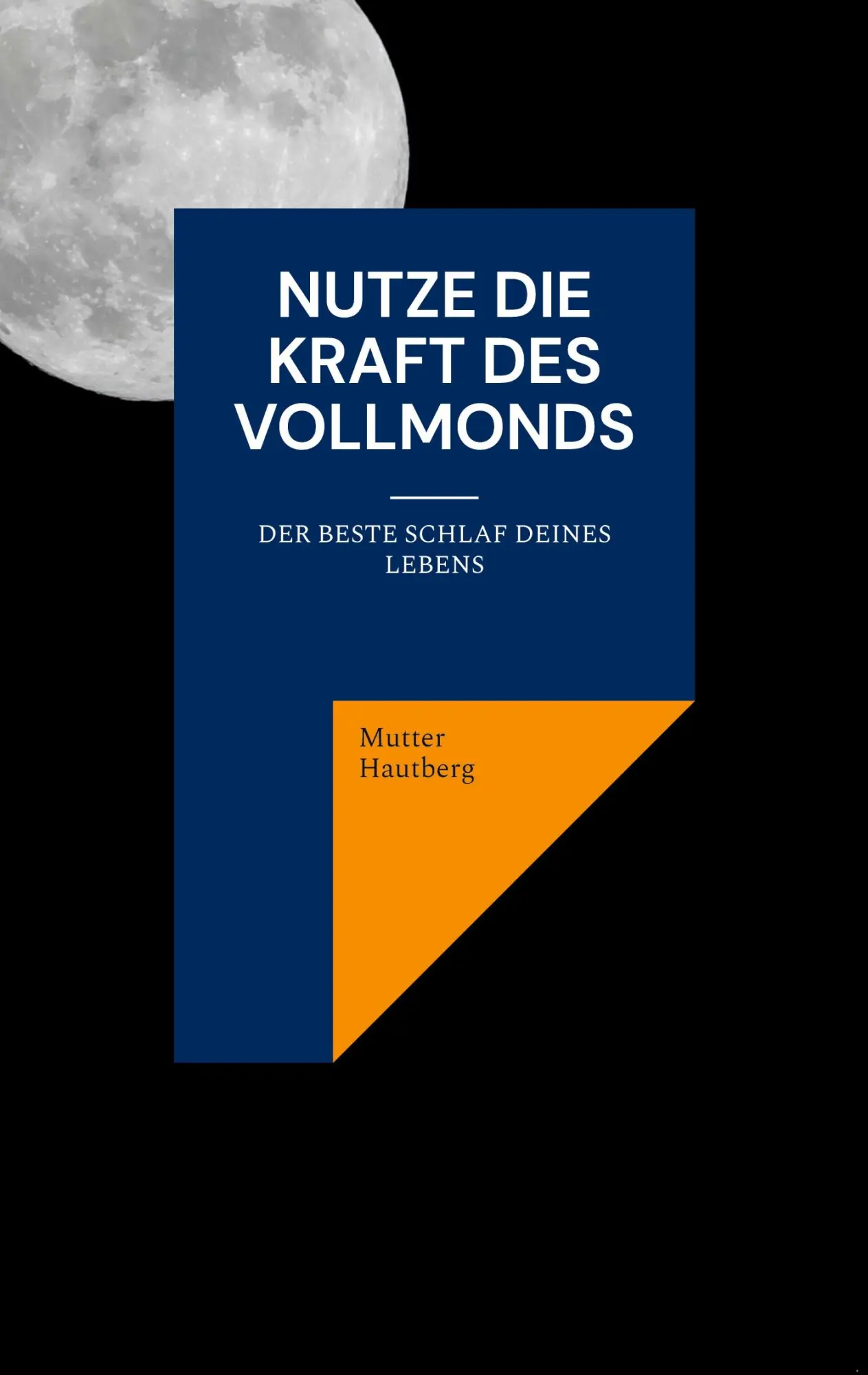 Nutze die Kraft des Vollmonds: Der beste Schlaf Deines Lebens