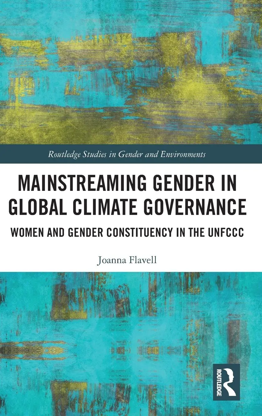 Cover: 9781032307510 | Mainstreaming Gender in Global Climate Governance | Joanna Flavell