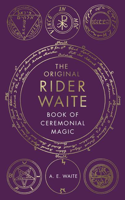 Cover: 9781846047510 | The Original Rider Waite Book of Ceremonial Magic | A. Waite | Buch