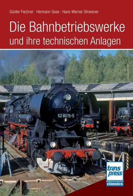 Cover: 9783613717510 | Die Bahnbetriebswerke und ihre technischen Anlagen | Fechner (u. a.)