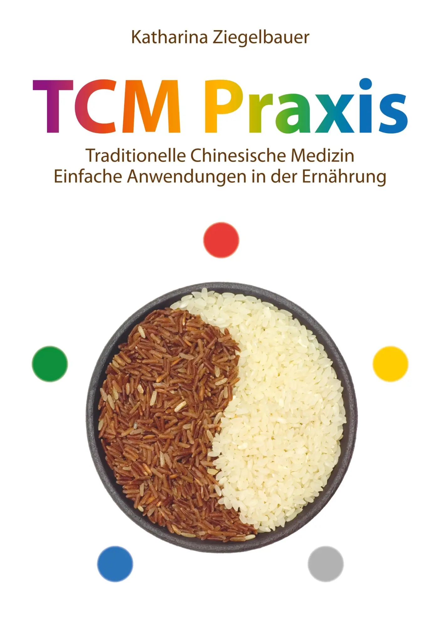 Cover: 9783734737510 | TCM Praxis | Katharina Ziegelbauer | Taschenbuch | 84 S. | Deutsch