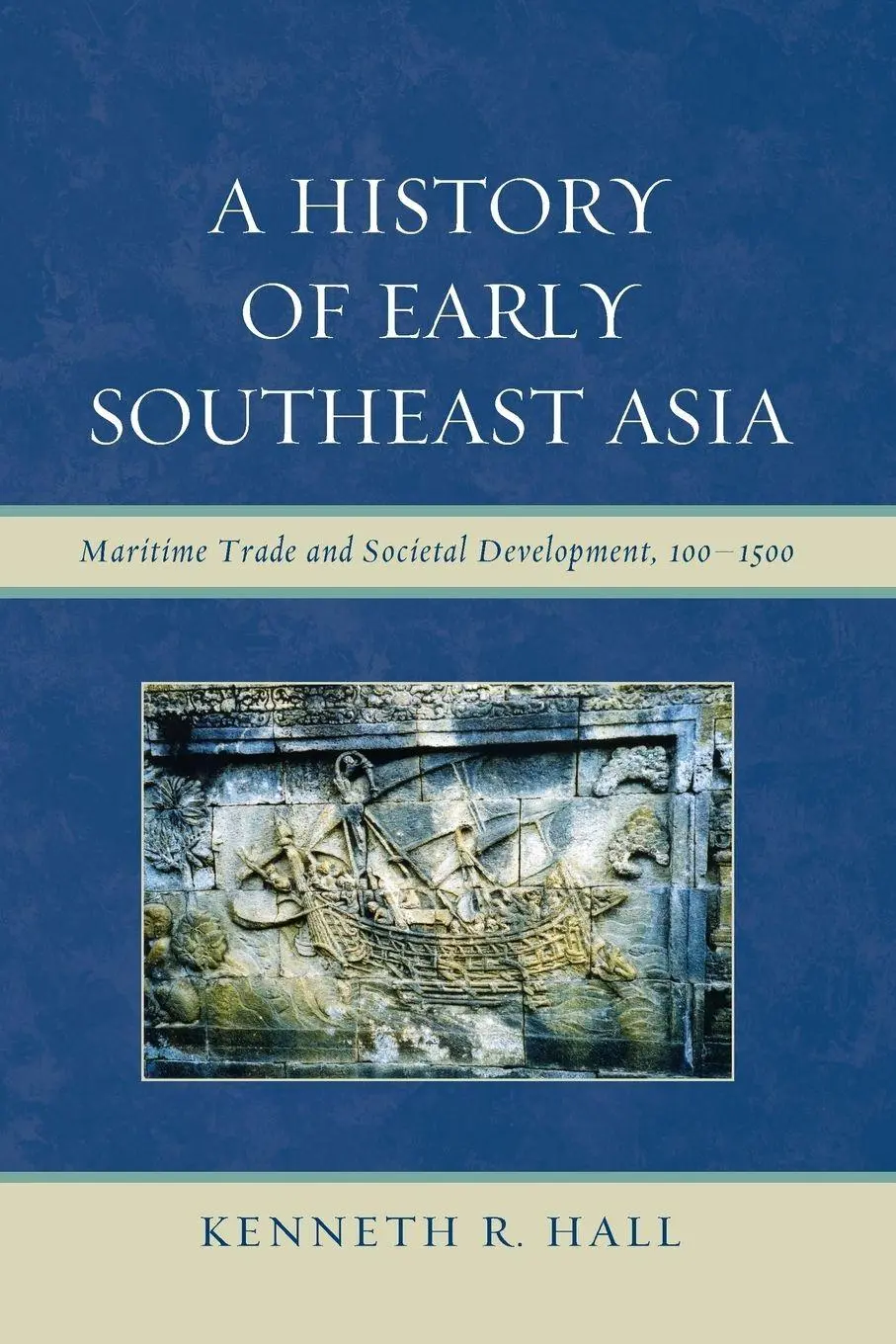 Cover: 9780742567610 | History of Early Southeast Asia | Kenneth R. Hall | Taschenbuch | 2011