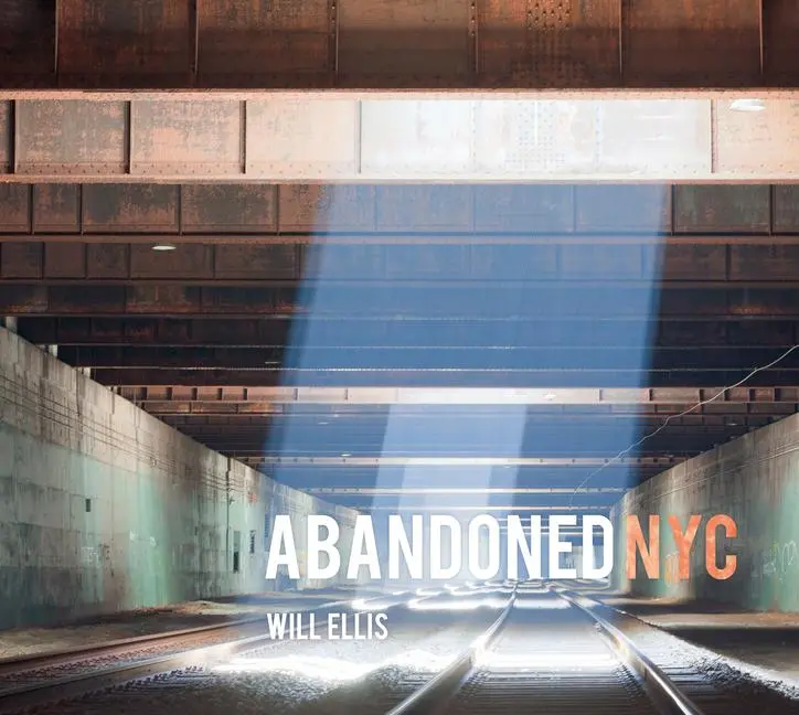 Cover: 9780764347610 | Abandoned NYC | Will Ellis | Buch | Englisch | 2015