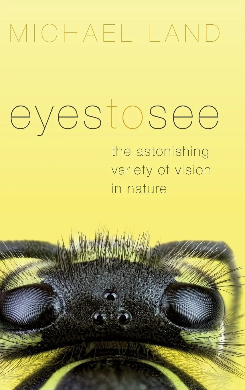 Cover: 9780198747710 | Eyes to See | The Astonishing Variety of Vision in Nature | Land