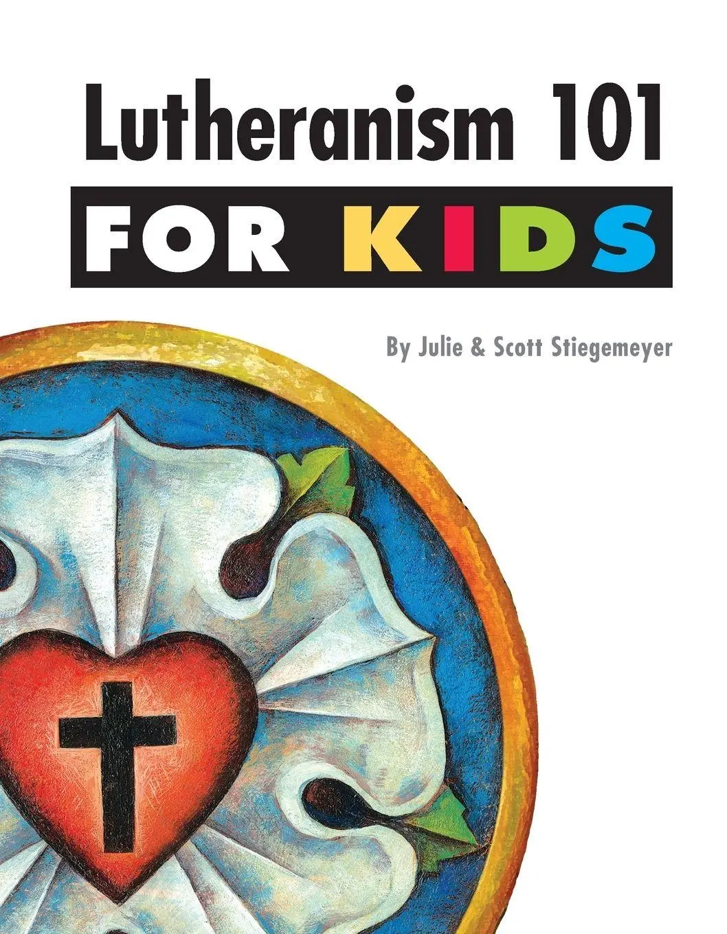 Cover: 9780758637710 | Lutheranism 101 for Kids | Julie Stiegemeyer (u. a.) | Taschenbuch
