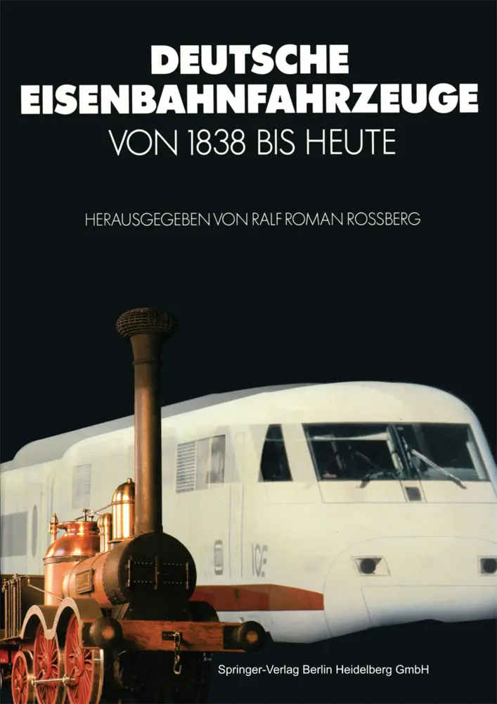 Cover: 9783642957710 | Deutsche Eisenbahnfahrzeuge von 1838 Bis Heute | Ralf Rossberg | Buch