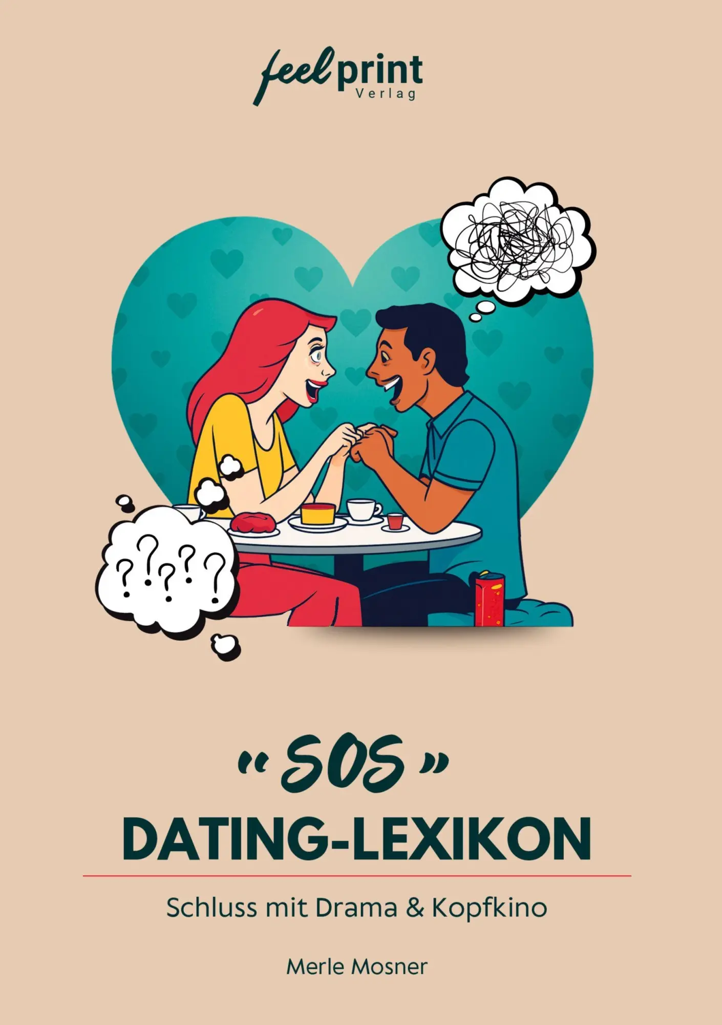 Cover: 9783982767710 | SOS Dating-Lexikon | Schluss mit Drama und Kopfkino | Merle Mosner