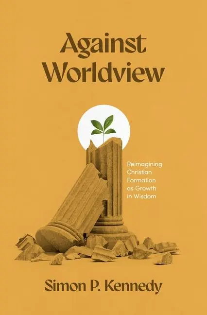 Cover: 9781683597810 | Against Worldview | Simon P Kennedy | Taschenbuch | Englisch | 2024