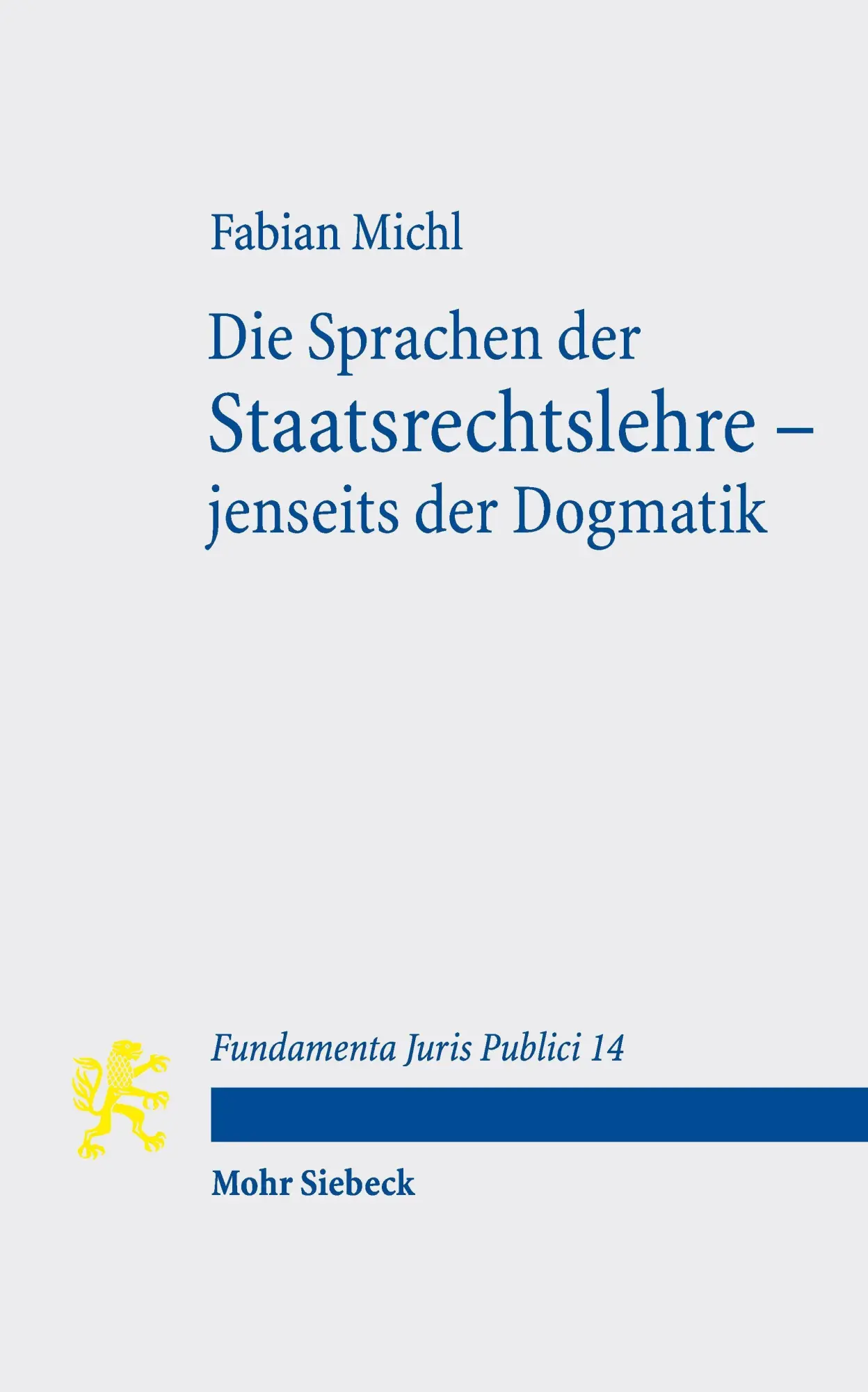 Cover: 9783162007810 | Die Sprachen der Staatsrechtslehre - jenseits der Dogmatik | Michl