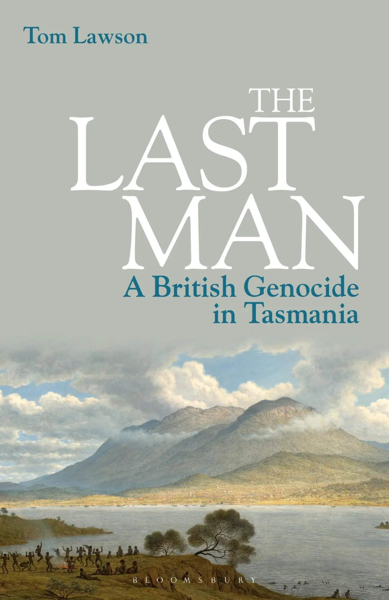 Cover: 9781350227910 | The Last Man | A British Genocide in Tasmania | Tom Lawson | Buch